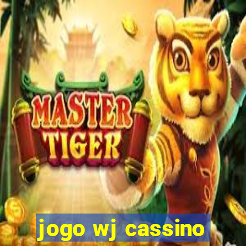 jogo wj cassino