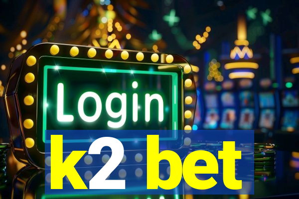 k2 bet