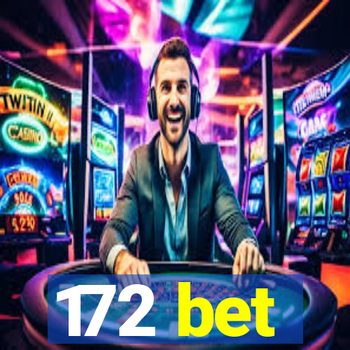 172 bet