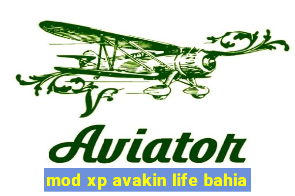 mod xp avakin life bahia