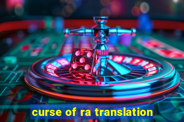 curse of ra translation