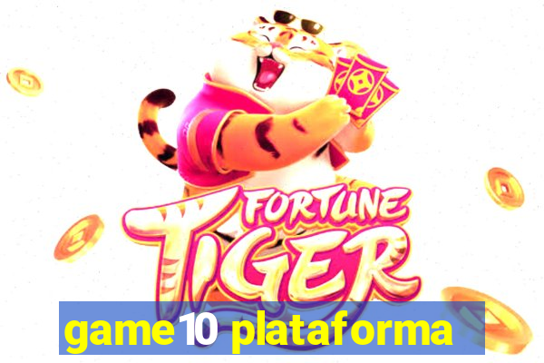 game10 plataforma