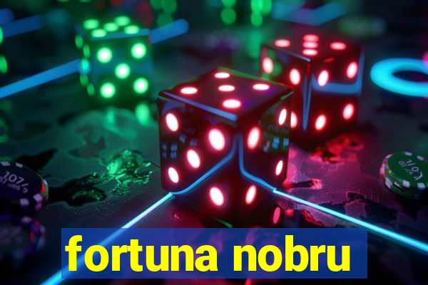 fortuna nobru