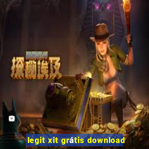 legit xit grátis download