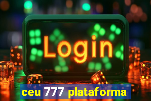 ceu 777 plataforma