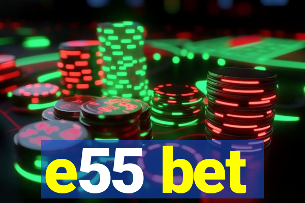 e55 bet