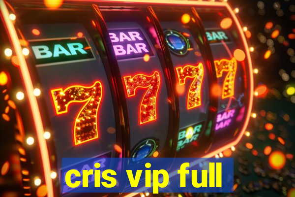 cris vip full