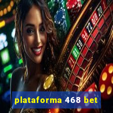 plataforma 468 bet