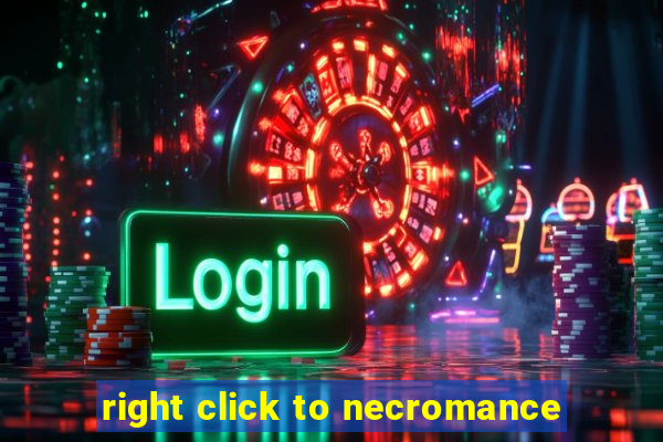 right click to necromance