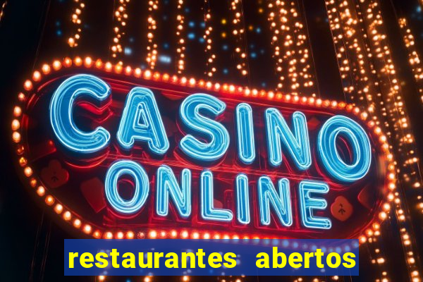 restaurantes abertos no natal porto alegre