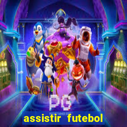 assistir futebol online play hd