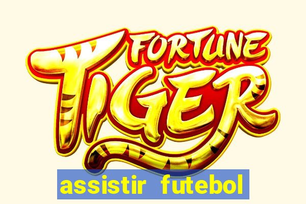 assistir futebol online play hd