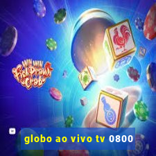 globo ao vivo tv 0800