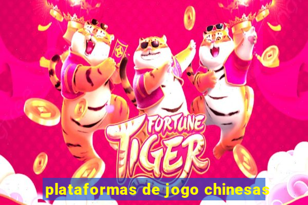 plataformas de jogo chinesas