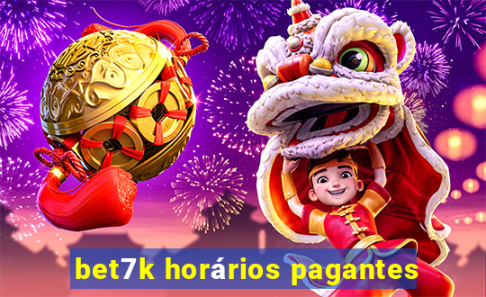 bet7k horários pagantes