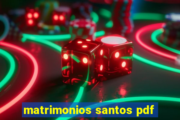 matrimonios santos pdf