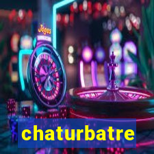 chaturbatre