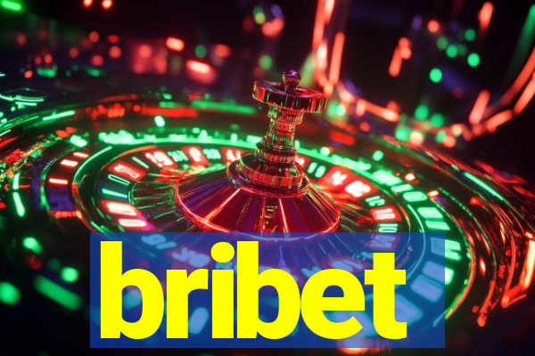 bribet