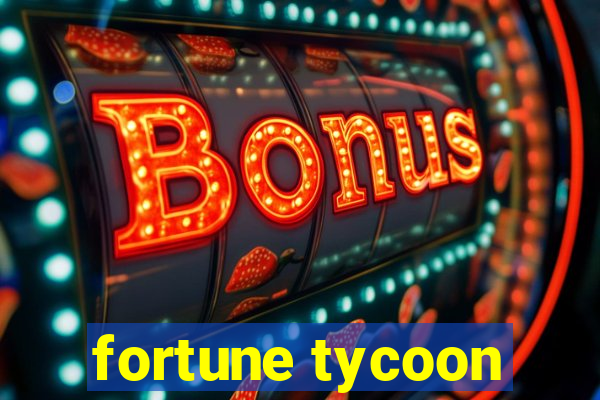 fortune tycoon