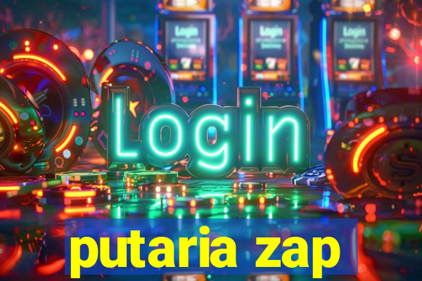 putaria zap