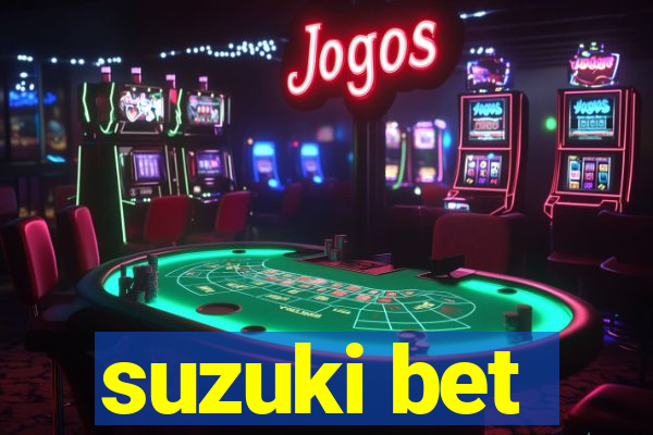 suzuki bet