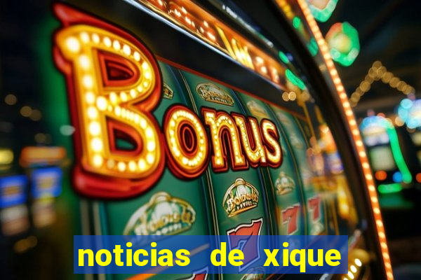 noticias de xique xique ba
