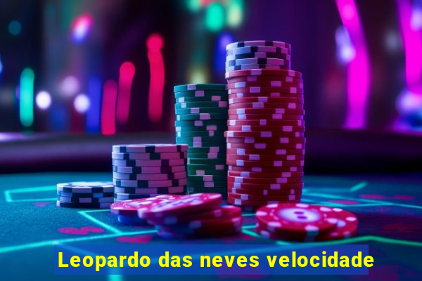 Leopardo das neves velocidade