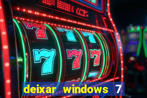 deixar windows 7 mais rapido