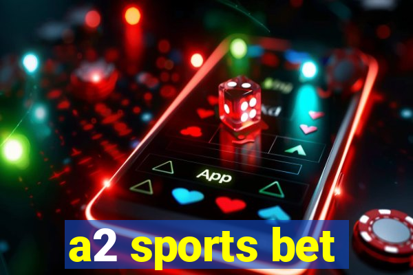 a2 sports bet