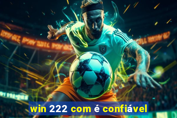win 222 com é confiável
