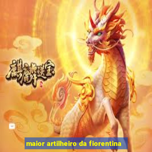 maior artilheiro da fiorentina
