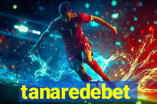tanaredebet