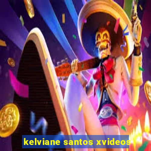kelviane santos xvideos