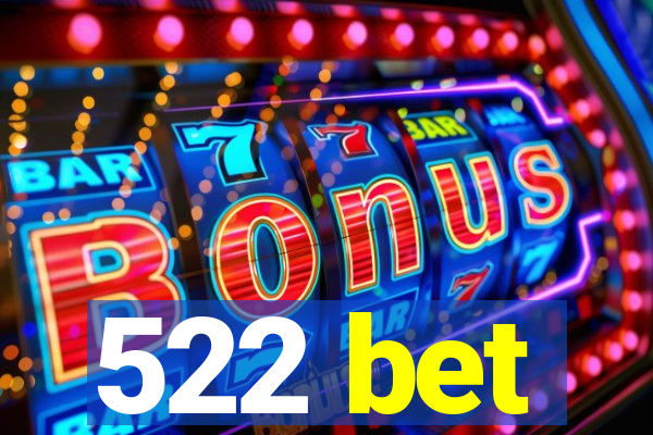 522 bet