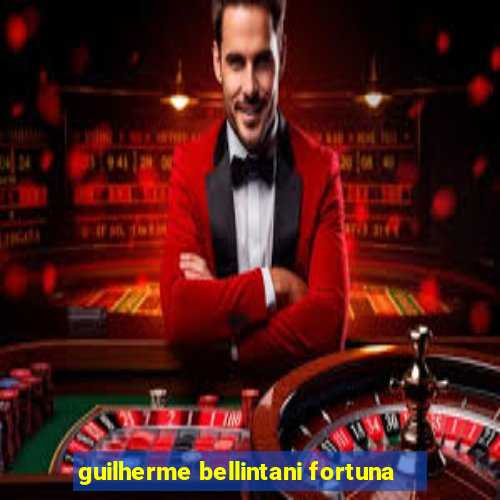 guilherme bellintani fortuna