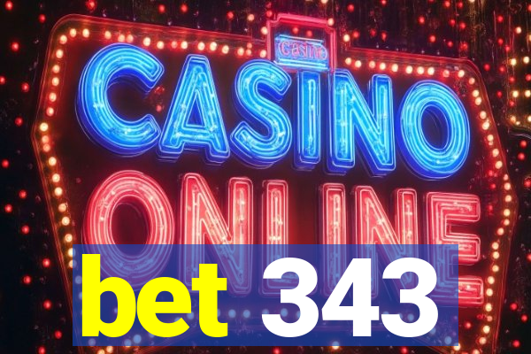 bet 343