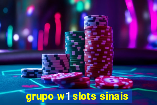 grupo w1 slots sinais