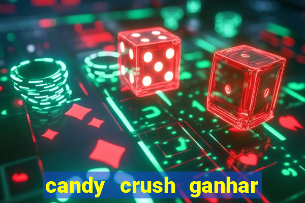 candy crush ganhar dinheiro de verdade