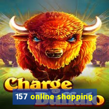 157 online shopping