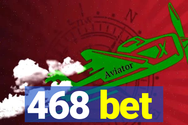 468 bet