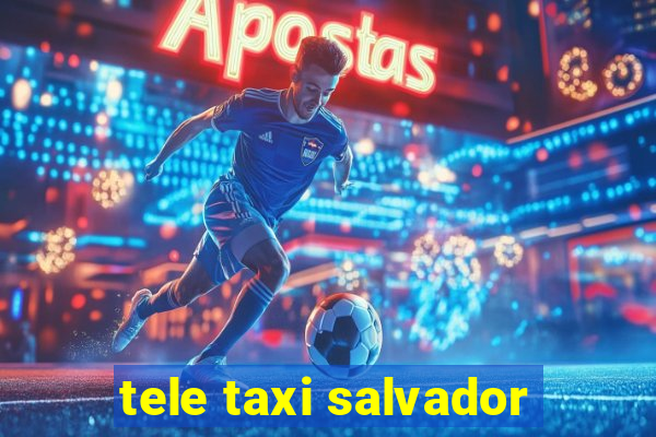 tele taxi salvador