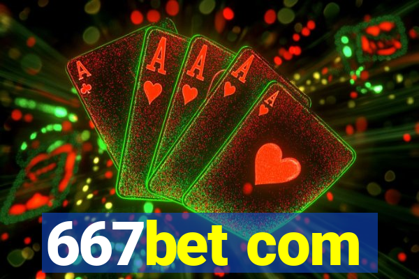 667bet com