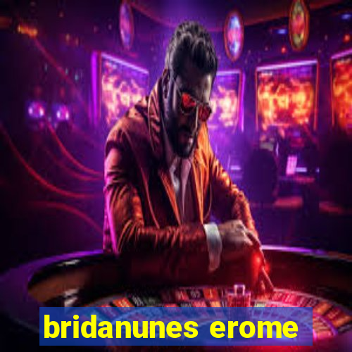 bridanunes erome