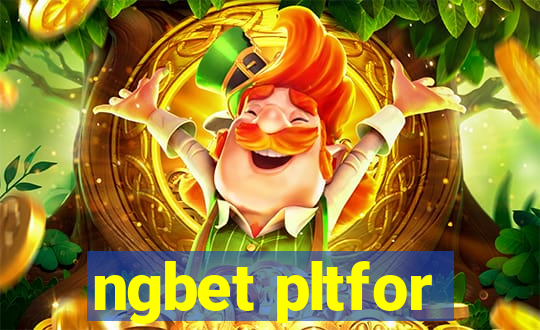 ngbet pltfor