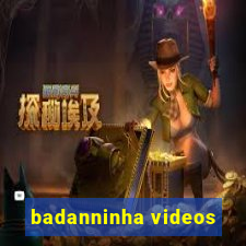 badanninha videos