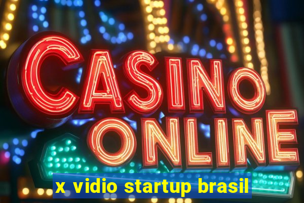 x vidio startup brasil