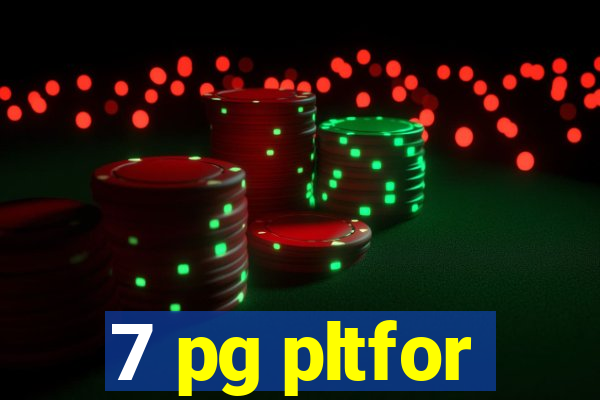 7 pg pltfor