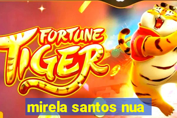 mirela santos nua