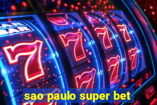 sao paulo super bet