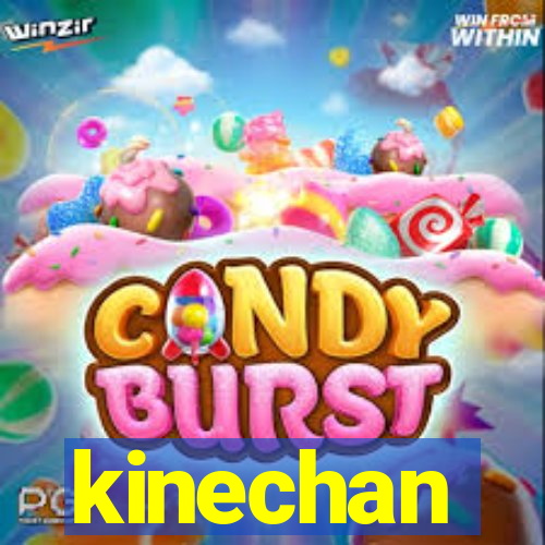 kinechan